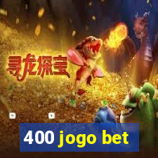 400 jogo bet